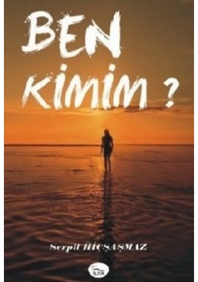 Ben Kimim Serpil Hiçşaşmaz