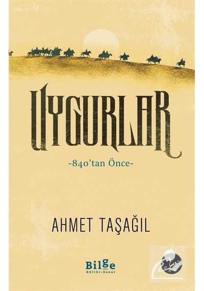 Uygurlar / Prof. Dr. Ahmet Taşağıl 9786257201223