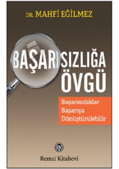 Başarısızlığa Övgü - Remzi Kitabevi - Mahfi Eğilmez