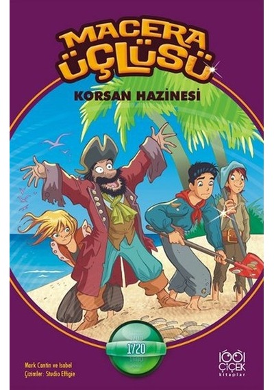 Macera Üçlüsü Korsan Hazinesi - Mark Cantin -  Isabel - 1001 Çiçek