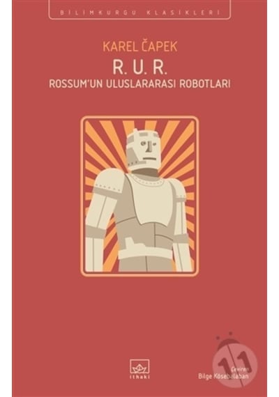 R.U.R Rossum'un Uluslararası Robotları - Karel Çapek - İthaki Yayınları