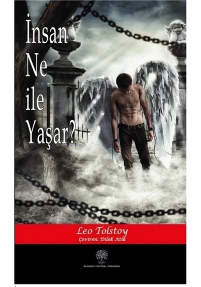 İnsan Ne ile Yaşar? Lev Nikolayeviç Tolstoy - Platanus Publishing