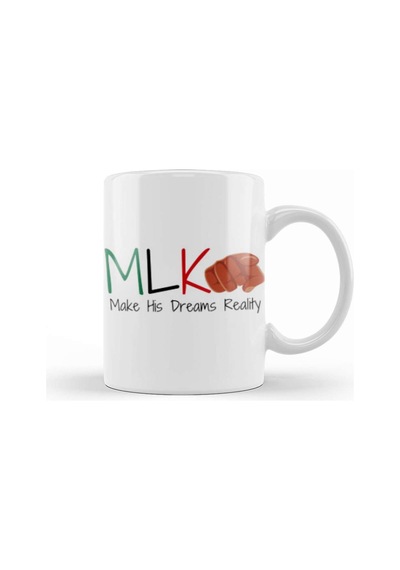 Mlk Make His Dreams Reality Black History Mont Blm Black Lives Matter Kupa Bardak Porselen Karışık