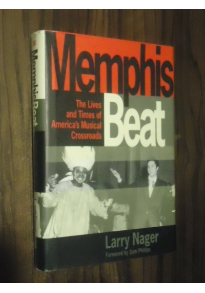 Memphis Beat - The Lives And Times Of America'S Musical Crossroad