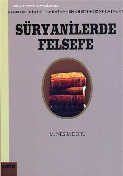 Süryanilerde Felsefe - M. Nesim Doru - Yaba Yayınları
