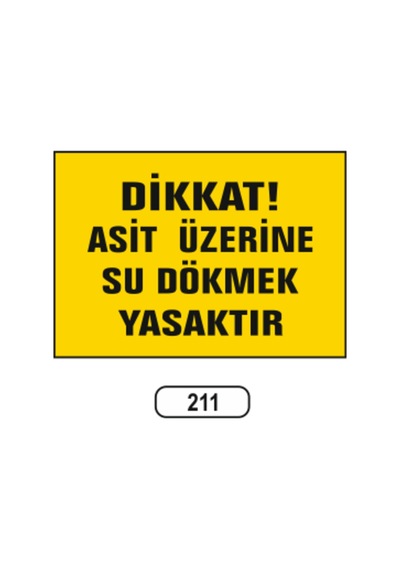 Dikkat Asit Üzerine Su Dökmek Yasaktır Uyarı Ikaz Levhası
