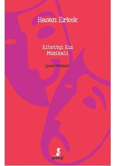 Kibritçi Kız Müzikali - Hasan Erkek - Gelengi