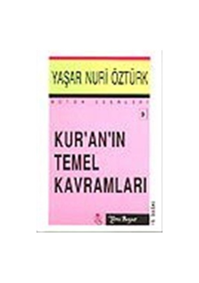 Kuranın Temel Kavramları / Prof. Dr. Yaşar Nuri Öztürk