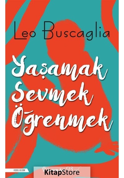 Yaşamak. Sevmek ve Öğrenmek / Leo Buscaglia