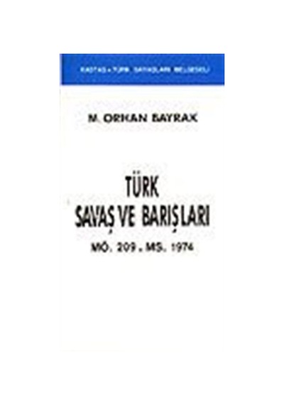 Türk Savaş ve Barışları / M. Orhan Bayrak