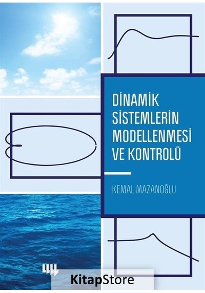 Dinamik Sistemlerin Modellenmesi ve Kontrolü  - Kemal Mazanoğlu  - Literatür Yayıncılık