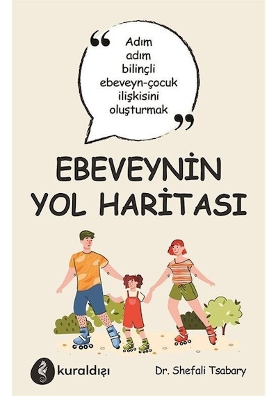 Ebeveynin Yol Haritası - Shefali Tsabary - Kuraldışı Yayınları
