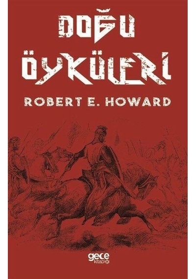 Doğu Öyküleri - Robert E. Howard - Gece Kitaplığı