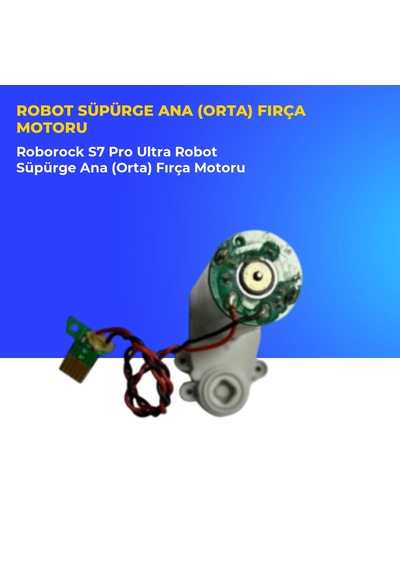 Roborock S7 Pro Ultra Robot Süpürge Ana Orta Fırça Motoru
