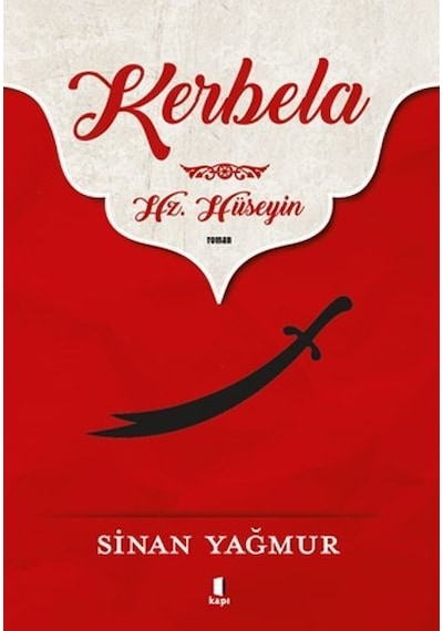 Kerbela-Hz. Hüseyin - Sinan Yağmur - Kapı Yayınları