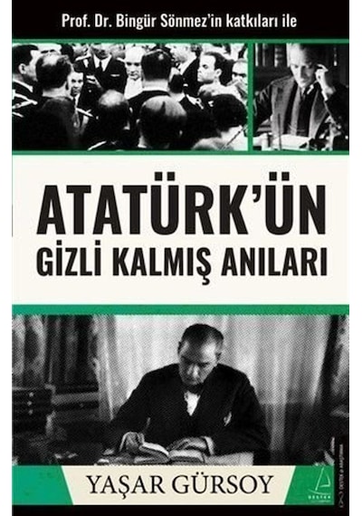 Atatürk'ün Gizli Kalmış Anıları / Yaşar Gürsoy