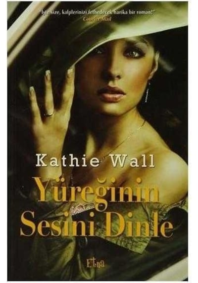 Yüreğinin Sesini Dinle - Kathie Wall