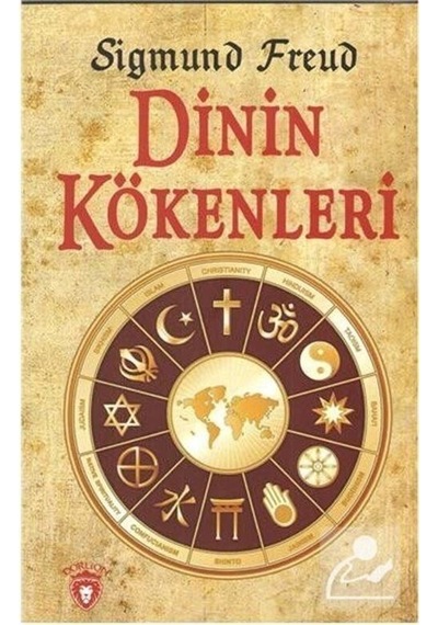 Dinin Kökenleri - Sigmund Freud - Dorlion Yayınevi