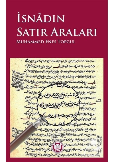 İsnadın Satır Araları - Muhammed Enes Topgül - M. Ü. İlahiyat Fakültesi Vakfı Yayı