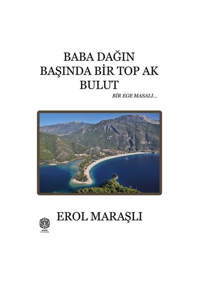 Baba Dağın Başında Bir Top Ak Bulut / Bir Ege Masalı / Erol Ma...