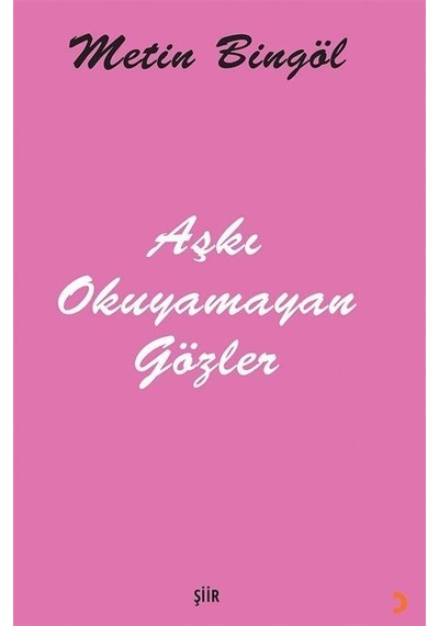 Aşkı Okuyamayan Gözler / Metin Bingöl