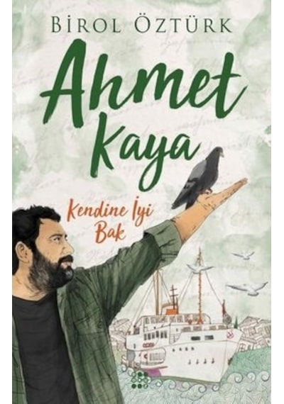 Ahmet Kaya-Kendine İyi Bak - Birol Öztürk - Dokuz Yayınları