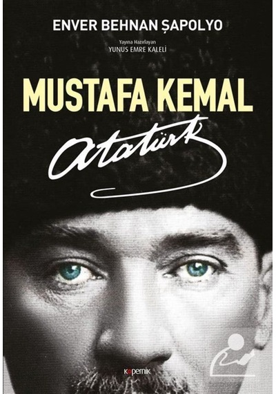 Mustafa Kemal Atatürk / Enver Behnan Şapolyo 9789752439931