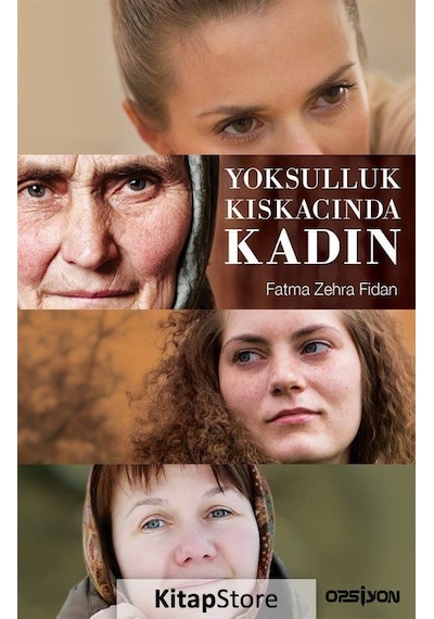 Yoksulluk Kıskacında Kadın - Fatma Zehra Fidan - Opsiyon