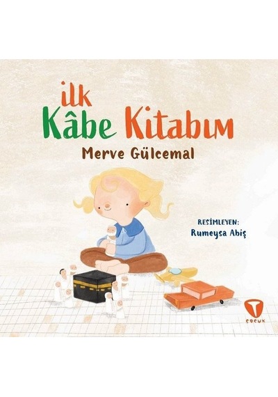 İlk Kabe Kitabım - Merve Gülcemal - Turkuvaz Çocuk