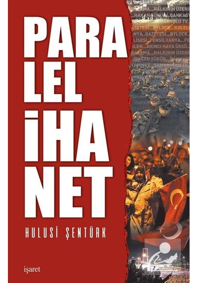 Paralel İhanet - Hulusi Şentürk - İşaret Yayınları