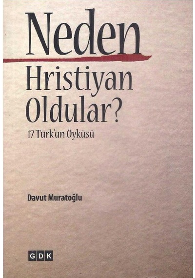 17 Türk'ün Öyküsü - Neden Hristiyan Oldular - Davut Muratoğlu 2.el