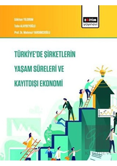 Türkiye'de Şirketlerin Yaşam Süreleri ve Kayıtdışı Ekonomi
