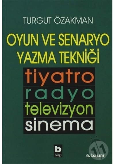 Oyun Ve Senaryo Yazma Tekniği Tiyatro. Radyo. Televizyon. Sinema
