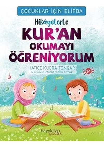 Çocuklar İçin Elifba: Hikayelerle Kuran Okumayı Öğreniyorum - Hatice Kübra Tongar - Hayykitap