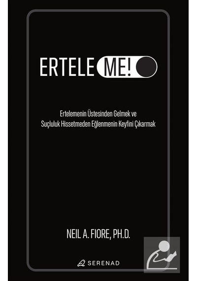 Erteleme! - Neil A. Fiore - Serenad