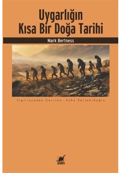 Uygarlığın Kısa Bir Doğa Tarihi / Mark Bertness
