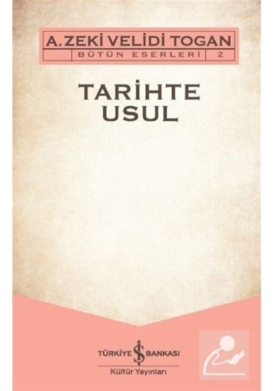 Tarihte Usul / Zeki Velidi Togan 9786052958254