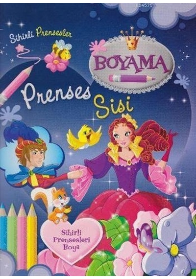 Sihirli Prensesler - Prenses Sisi - Boyama Kitabı- Parıltı Yayınları