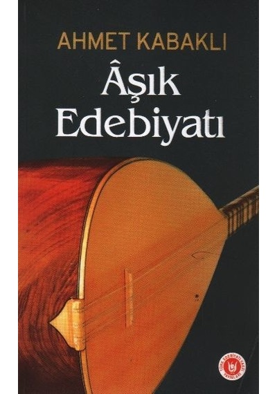Aşık Edebiyatı - Ahmet Kabaklı - Türk Edebiyatı Vakfı Yayınları