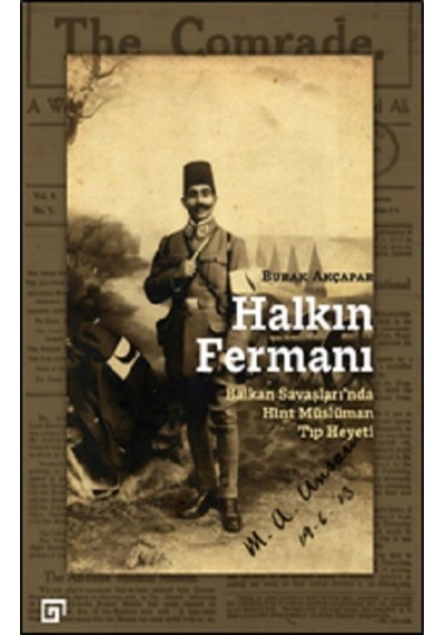 Halkın Fermanı- Balkan Savaşları Nda Hint Müslüman Tıp Heyeti