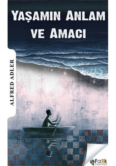 Yaşamın Anlam ve Amacı - Fark Yayınları - Alfred Adler