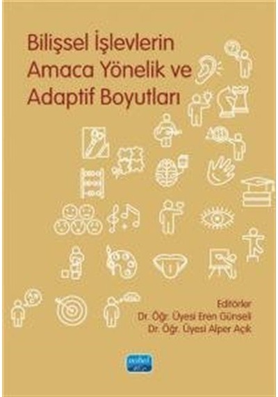 Bilişsel İşlevlerin Amaca Yönelik Ve Adaptif Boyutları / Kolektif