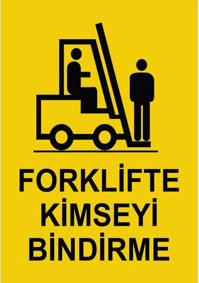 Jetyazdır Uyarı Levhaları ''forklift Kimseyi Bindirme '' A4 Pvc 30 21 Cm