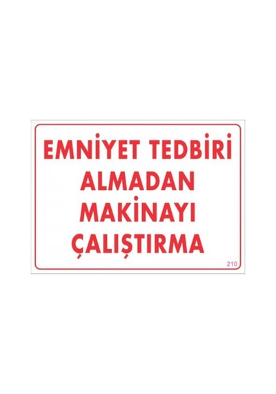 Plentifulemniyet Tedbiri Almadan Çalıştırma Uyarı Levhası 25x35 Kod:210