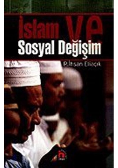 İslam ve Sosyal Değişim / Recep İhsan Eliaçık