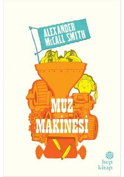 Muz Makinesi - Alexander McCall Smith - Hep Kitap