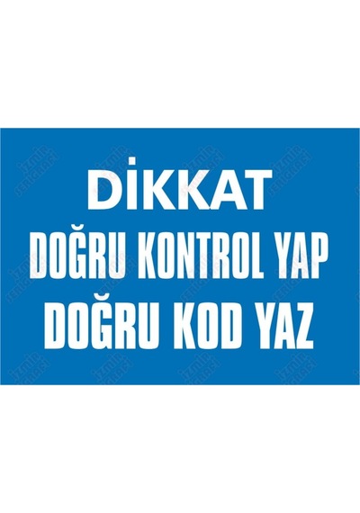 Dikkat Doğru Kontrol Yap Doğru Kod Yaz Levhası