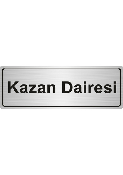 Kazan Dairesi Yönlendirme Levhası 5Cmx20Cm Gümüş Renk Metal