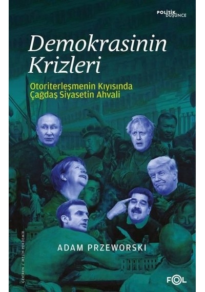 Demokrasinin Krizleri - Otoriterleşmenin Kıyısında Çağdaş Siyasetin Ahvali - Adam Przeworski - Fol Kitap
