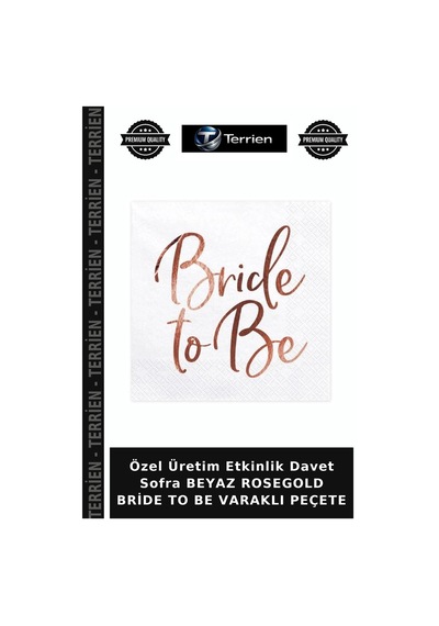 Özel Üretim Etkinlik Davet Sofra Beyaz Rosegold Bride To Be Varaklı Peçete